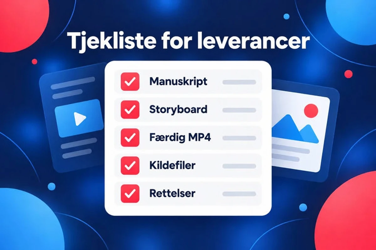 Tjekliste over leverancer til en explainer-video: manuskript, storyboard, færdig MP4, kildefiler og revisioner
