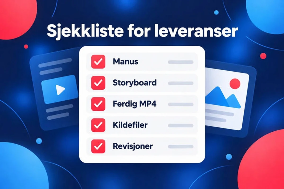 Sjekkliste for leveranser av en forklaringsvideo: manus, storyboard, ferdig MP4, kildefiler og revisjoner